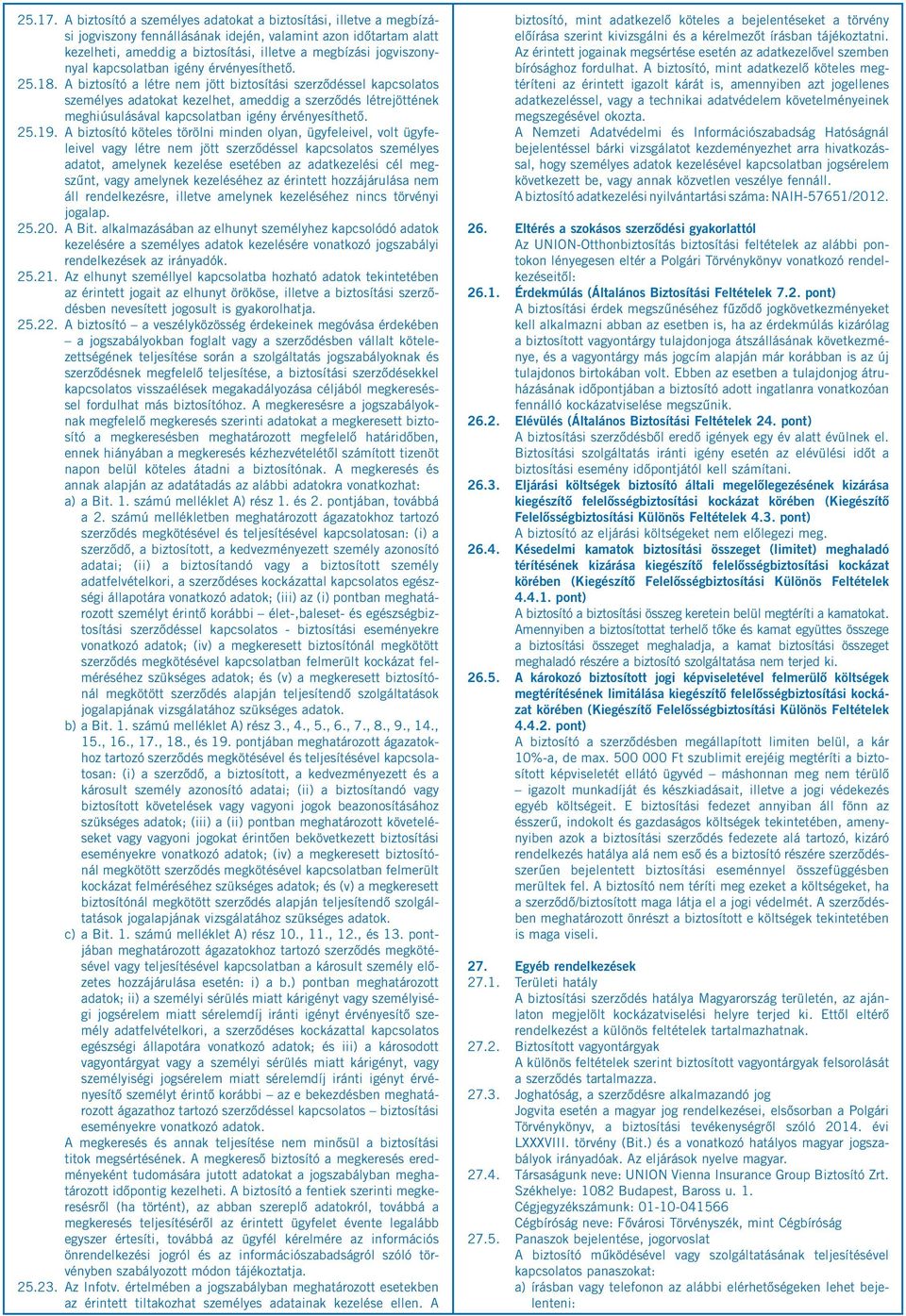 kapcsolatban igény érvényesíthető. 25.18.