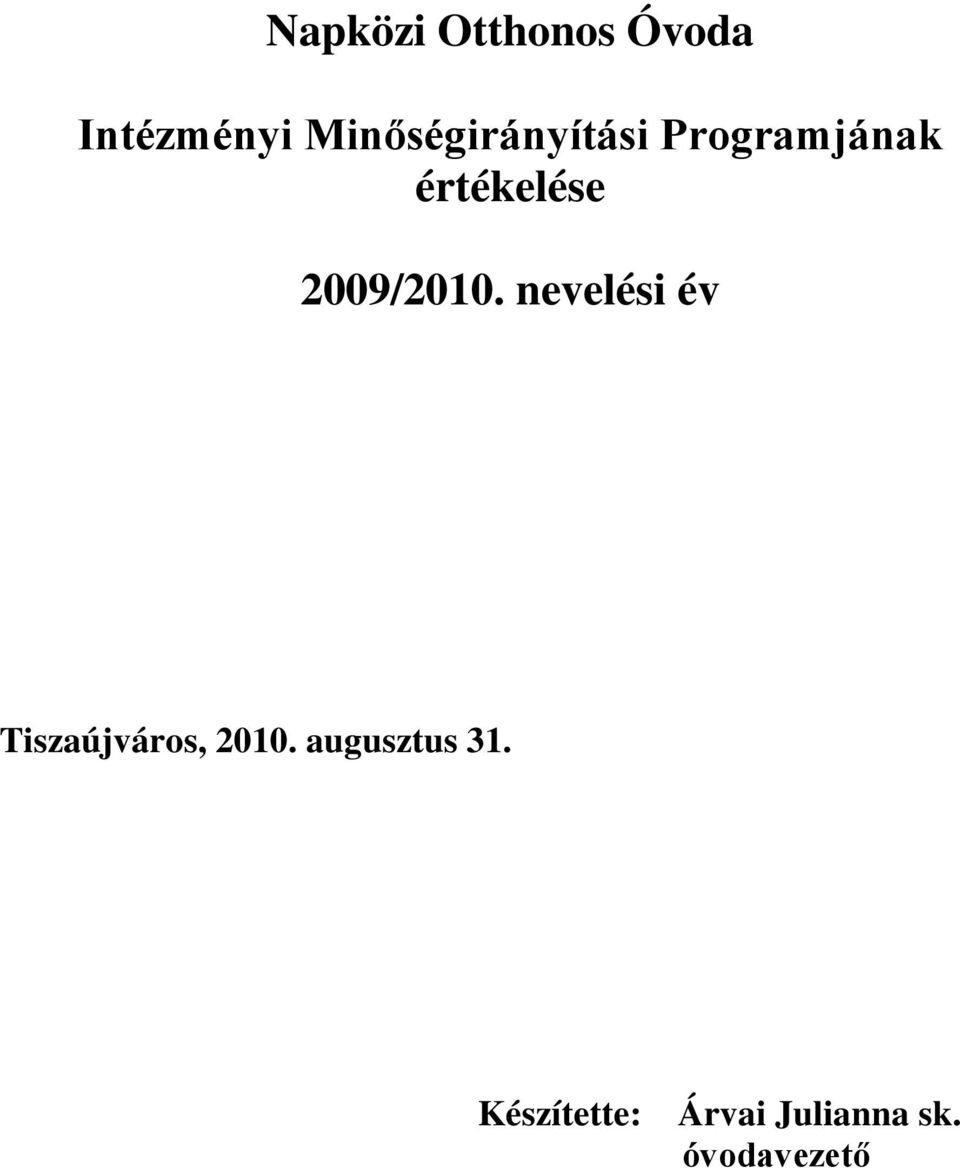 2009/2010. nevelési év Tiszaújváros, 2010.