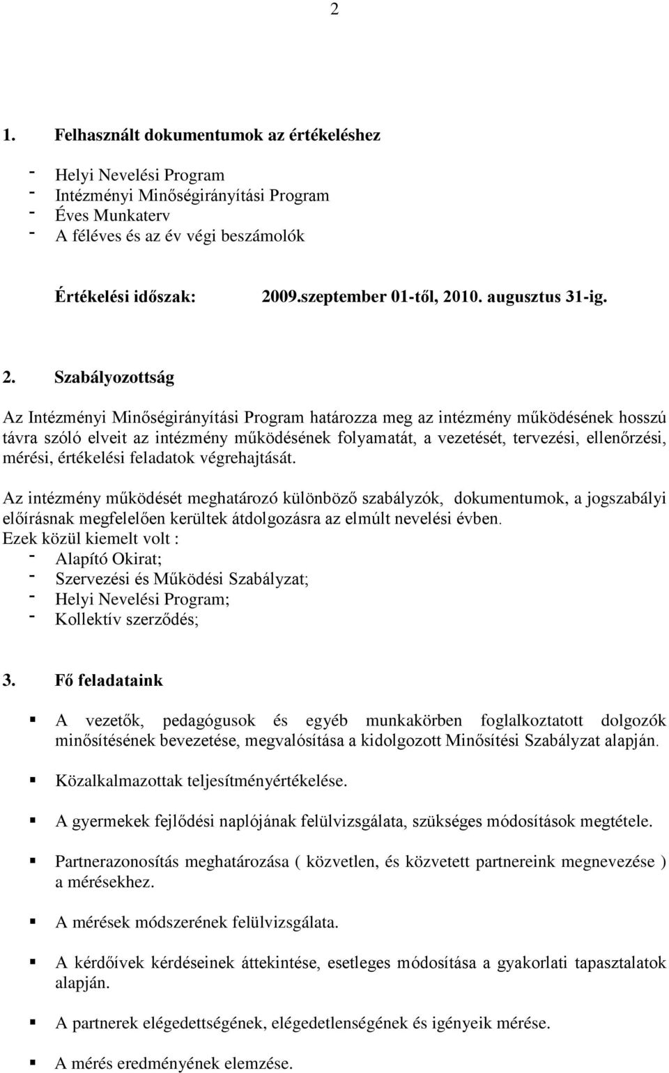 10. augusztus 31-ig. 2.