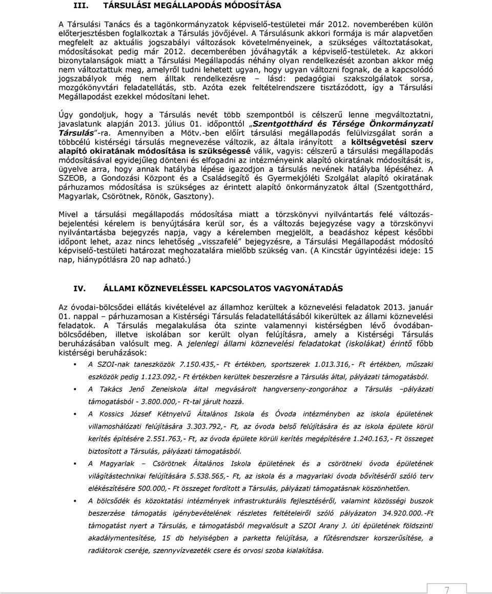 decemberében jóváhagyták a képviselő-testületek.