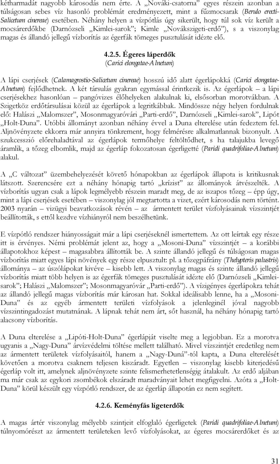 tömeges pusztulását idézte elő. 4.2.5.