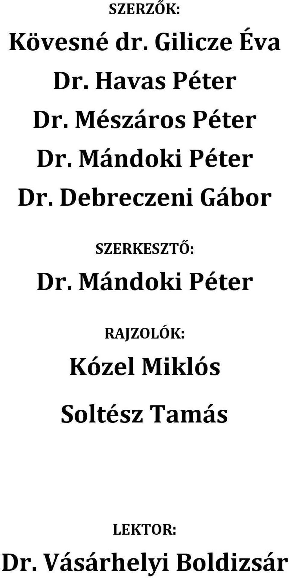 Debreczeni Gábor SZERKESZTŐ: Dr.