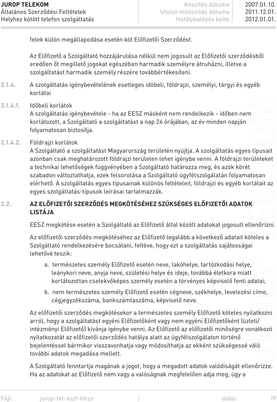 részére továbbértékesíteni. 2.1.