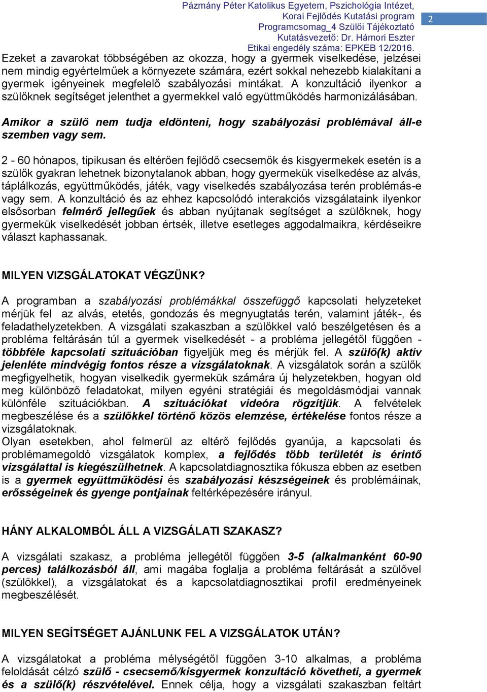 Amikor a szülő nem tudja eldönteni, hogy szabályozási problémával áll-e szemben vagy sem.