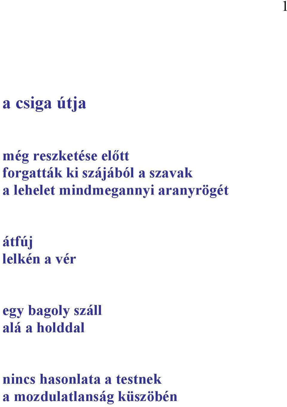 aranyrögét átfúj lelkén a vér egy bagoly száll