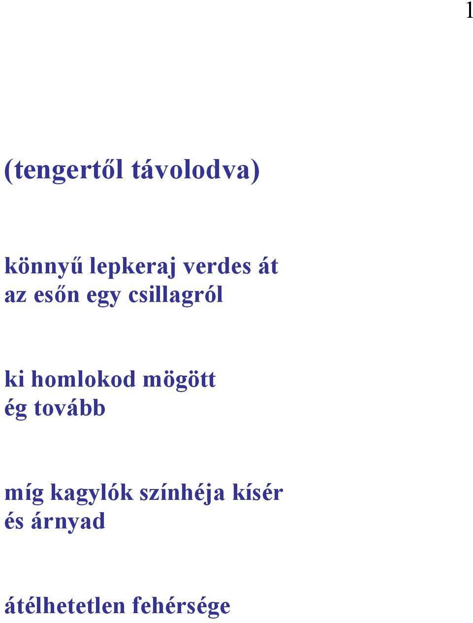 homlokod mögött ég tovább míg kagylók