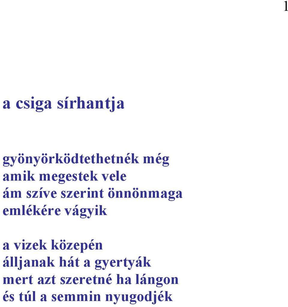 vágyik a vizek közepén álljanak hát a gyertyák