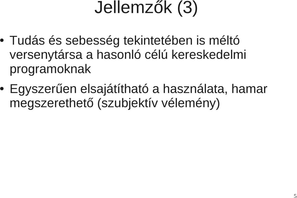 programoknak Egyszerűen elsajátítható a