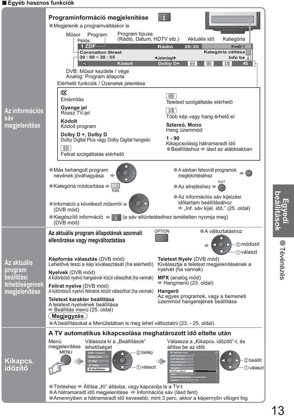 jelentése Aktuális id Kategória Az információs sáv megjelenítése Az aktuális program beállítási lehet ségeinek megjelenítése Kikapcs.