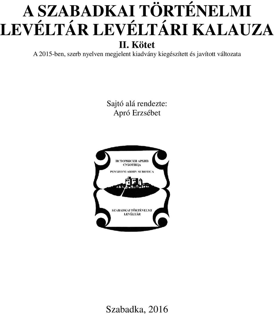 Kötet A 2015-ben, szerb nyelven megjelent