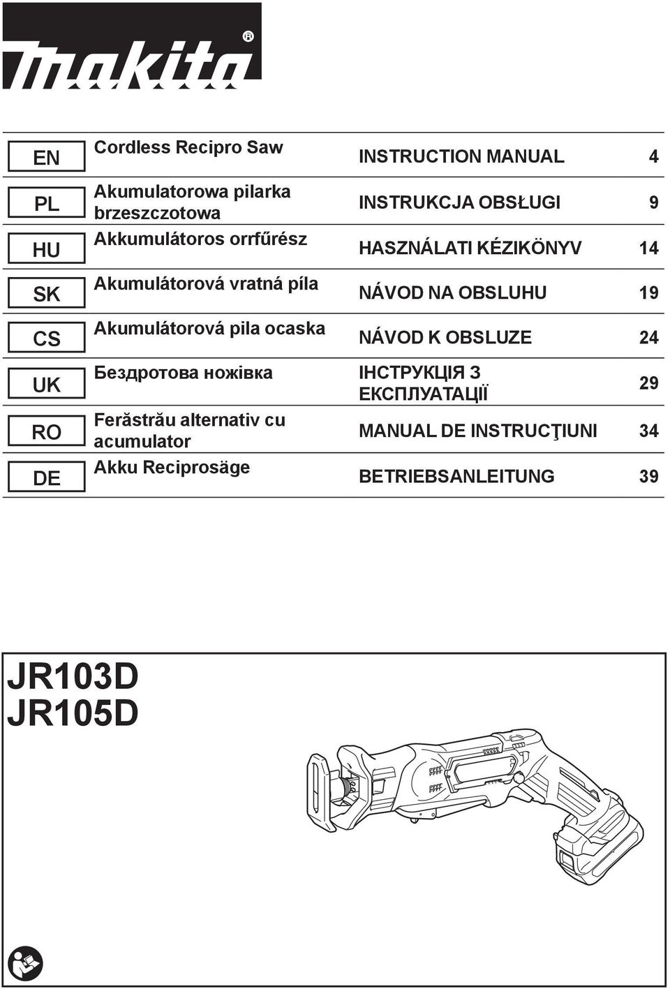 cu acumulator Akku Reciprosäge INSTRUCTION MANUAL 4 INSTRUKCJA OBSŁUGI 9 HASZNÁLATI KÉZIKÖNYV 4 NÁVOD