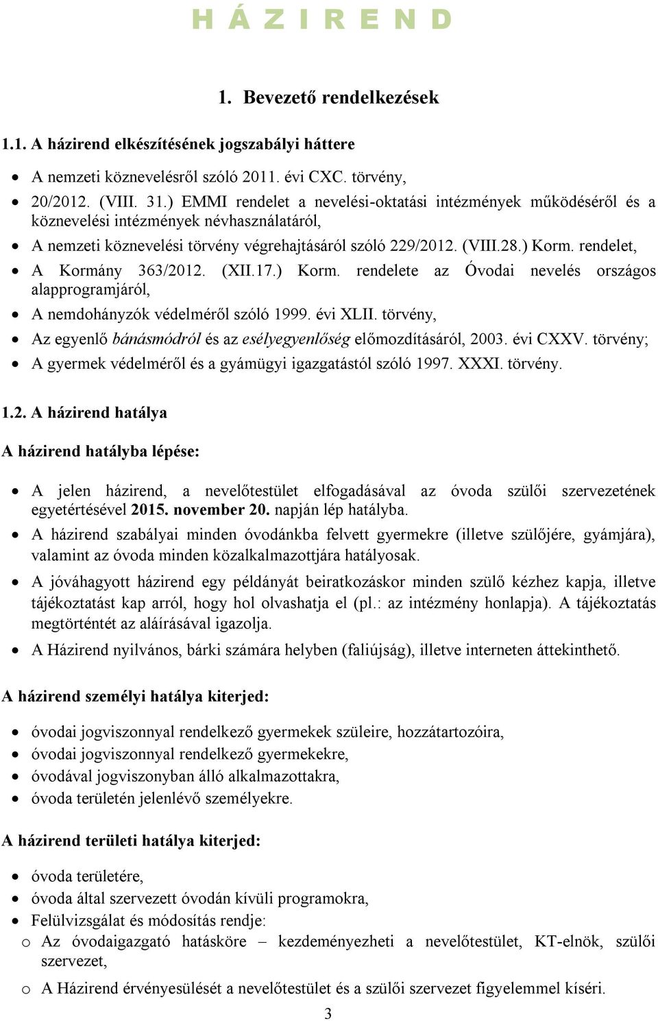 rendelet, A Kormány 363/2012. (XII.17.) Korm. rendelete az Óvodai nevelés országos alapprogramjáról, A nemdohányzók védelméről szóló 1999. évi XLII.