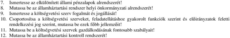 Ismertesse a költségvetési szerv fogalmát és jogállását! 10.