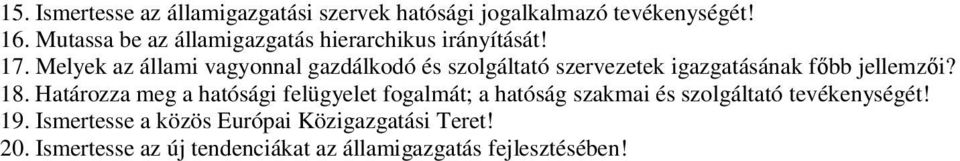 Melyek az állami vagyonnal gazdálkodó és szolgáltató szervezetek igazgatásának főbb jellemzői? 18.
