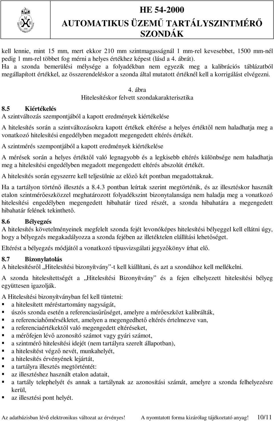 ábra Hitelesítéskor felvett szondakarakterisztika 8.