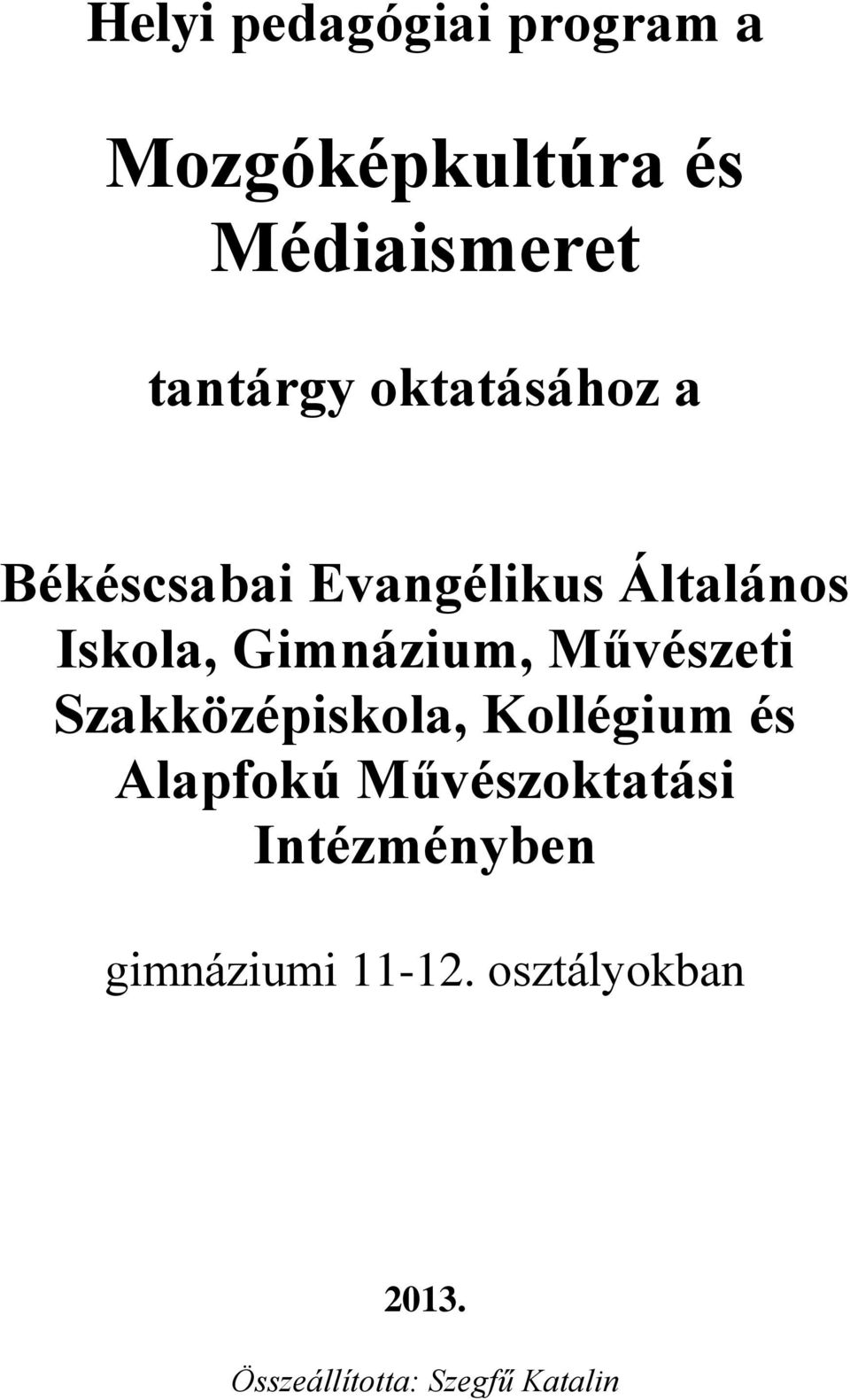 Művészeti Szakközépiskola, Kollégium és Alapfokú Művészoktatási