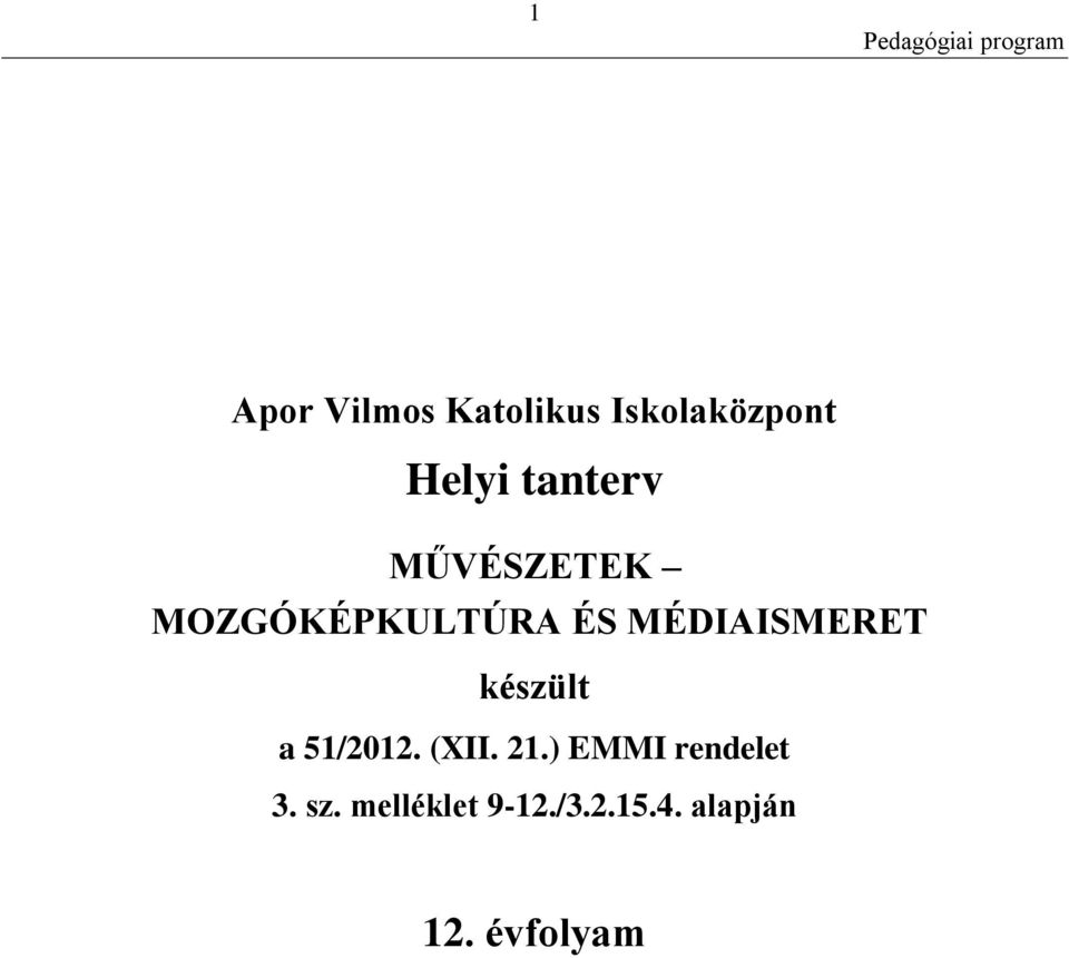 MÉDIAISMERET készült a 51/2012. (XII. 21.