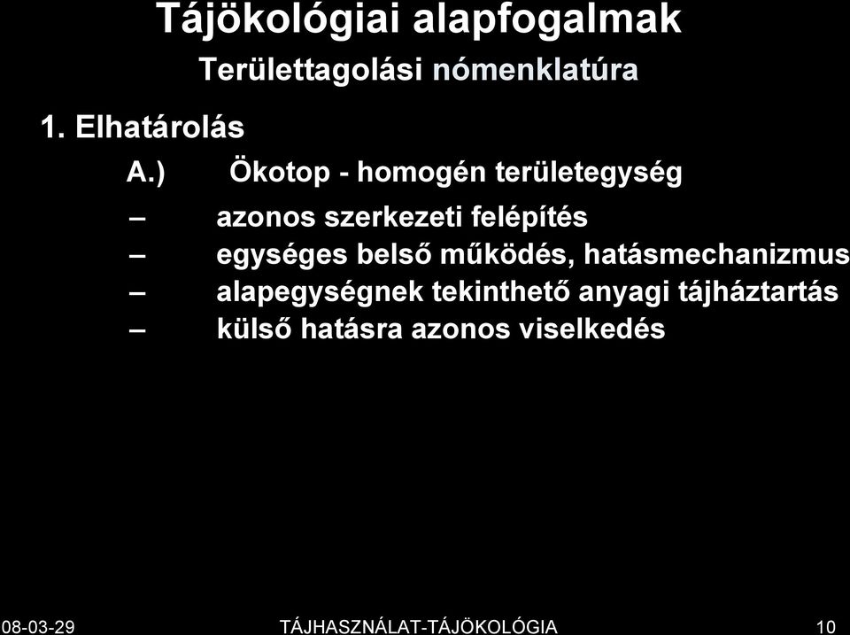 homogén területegység azonos szerkezeti felépítés egységes belső