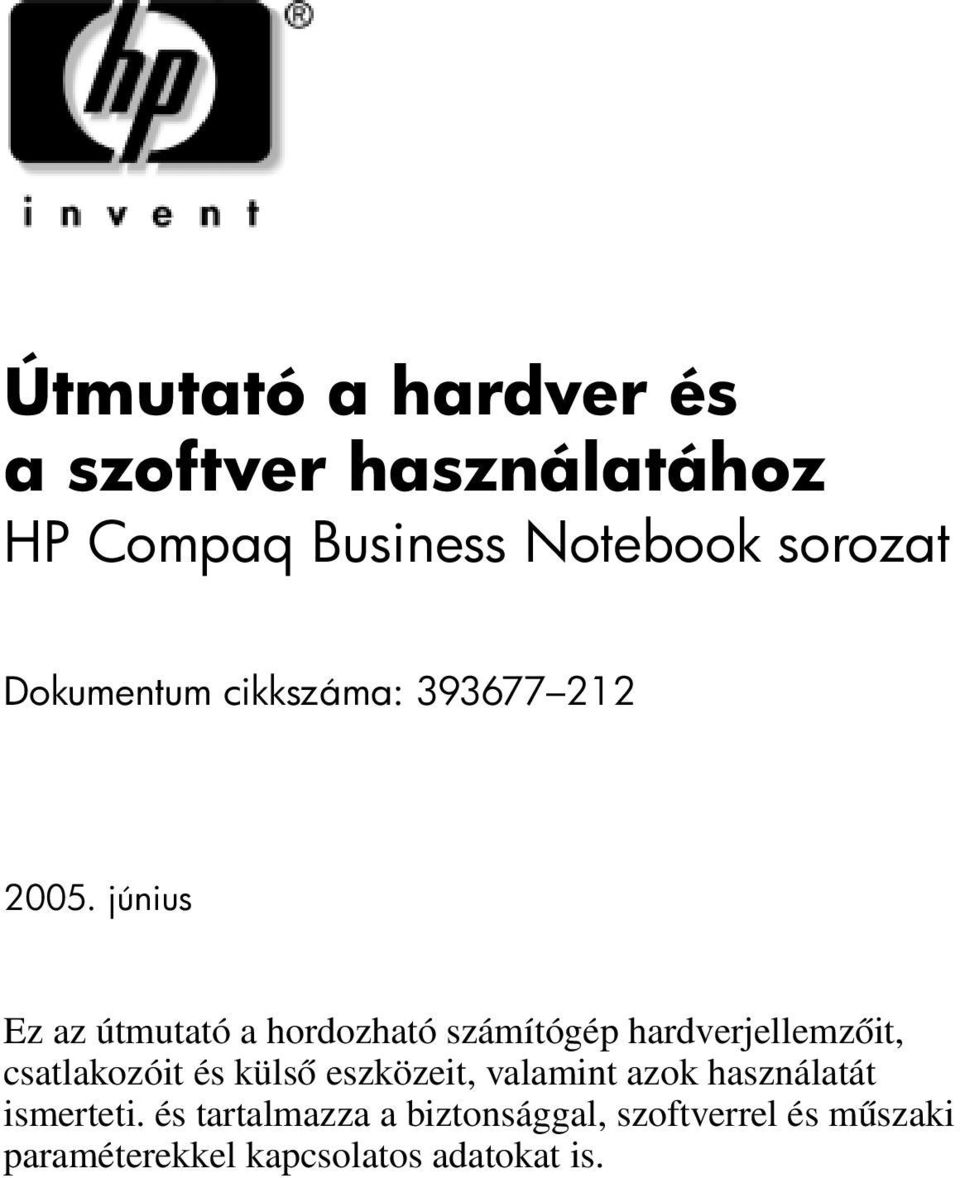 június Ez az útmutató a hordozható számítógép hardverjellemzőit, csatlakozóit és külső