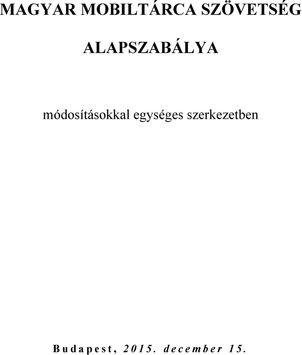 módosításokkal egységes