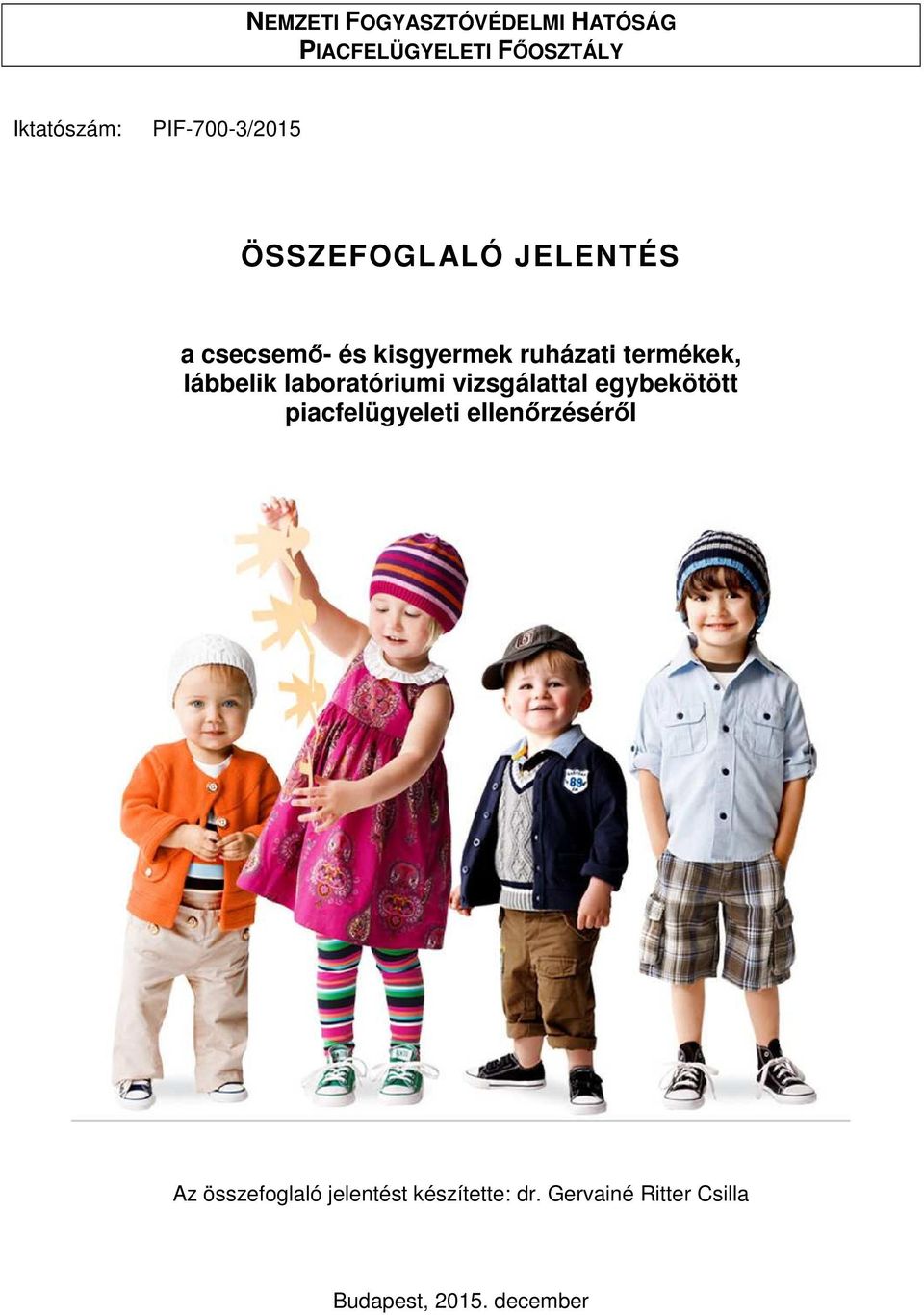 termékek, lábbelik laboratóriumi vizsgálattal egybekötött piacfelügyeleti