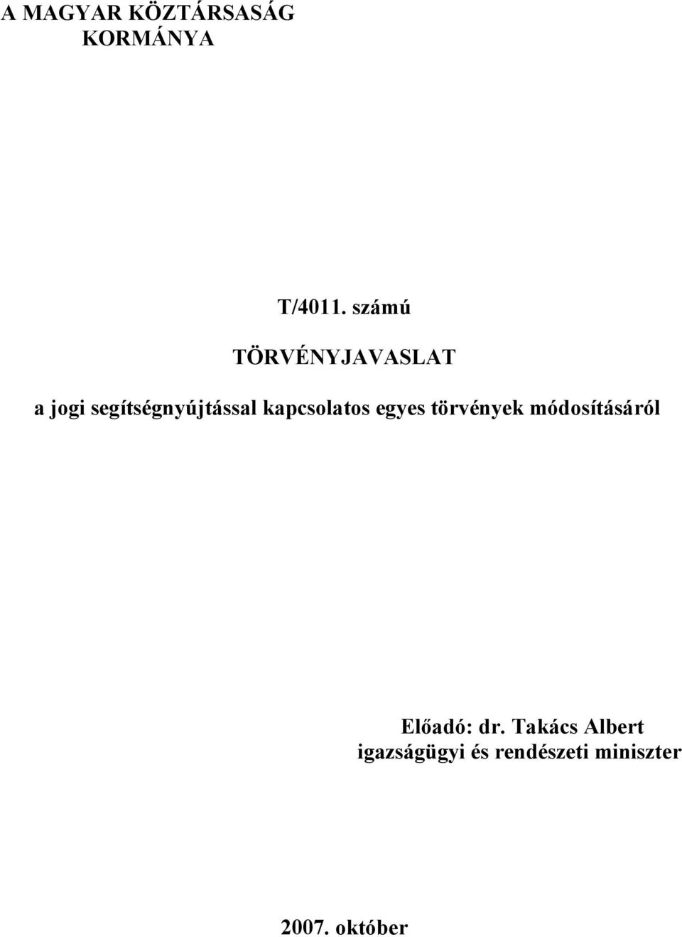 kapcsolatos egyes törvények módosításáról Előadó: