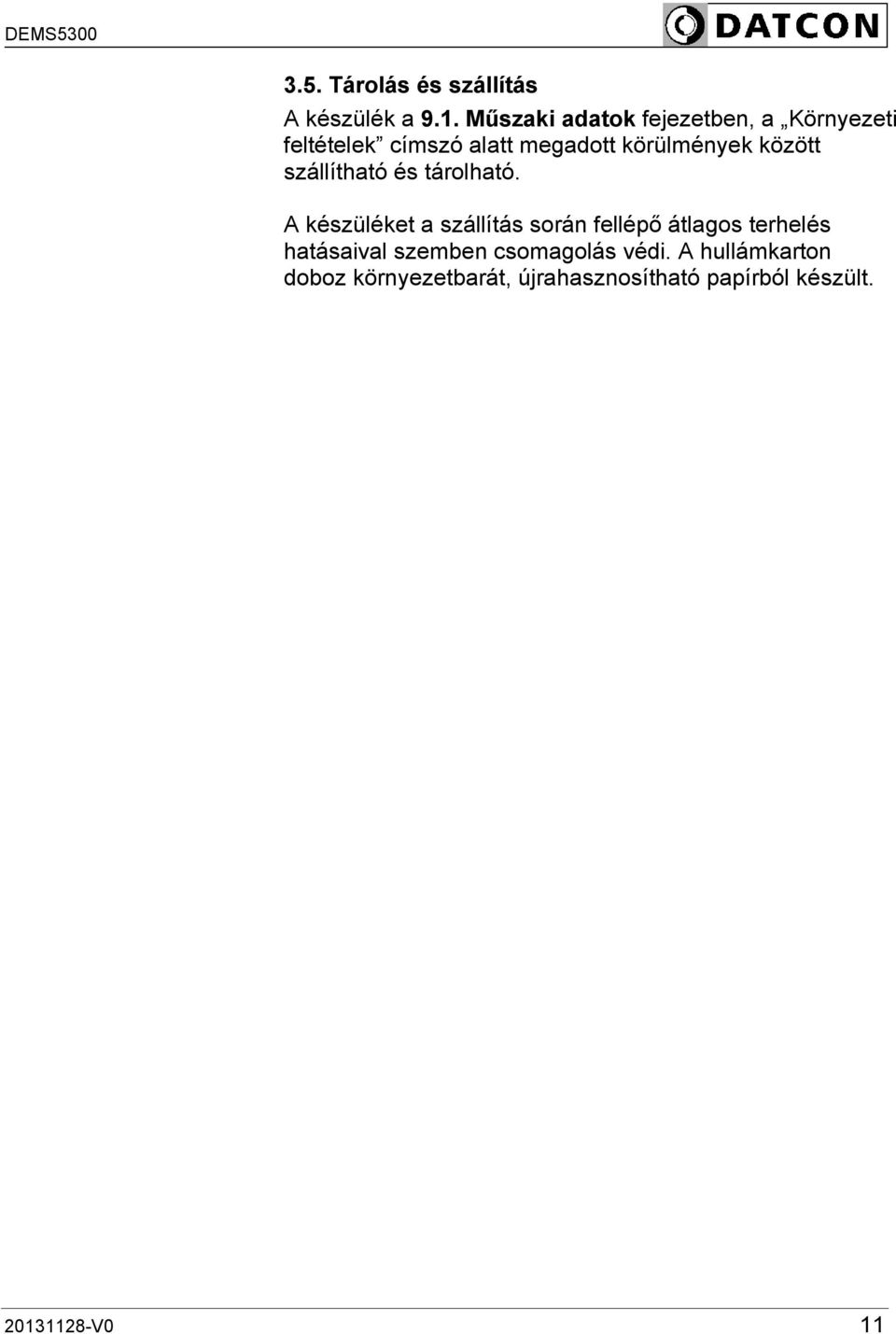 között szállítható és tárolható.