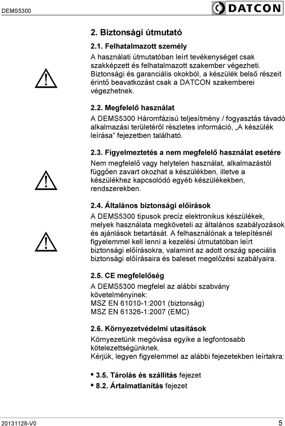 2. Megfelelő használat A DEMS530
