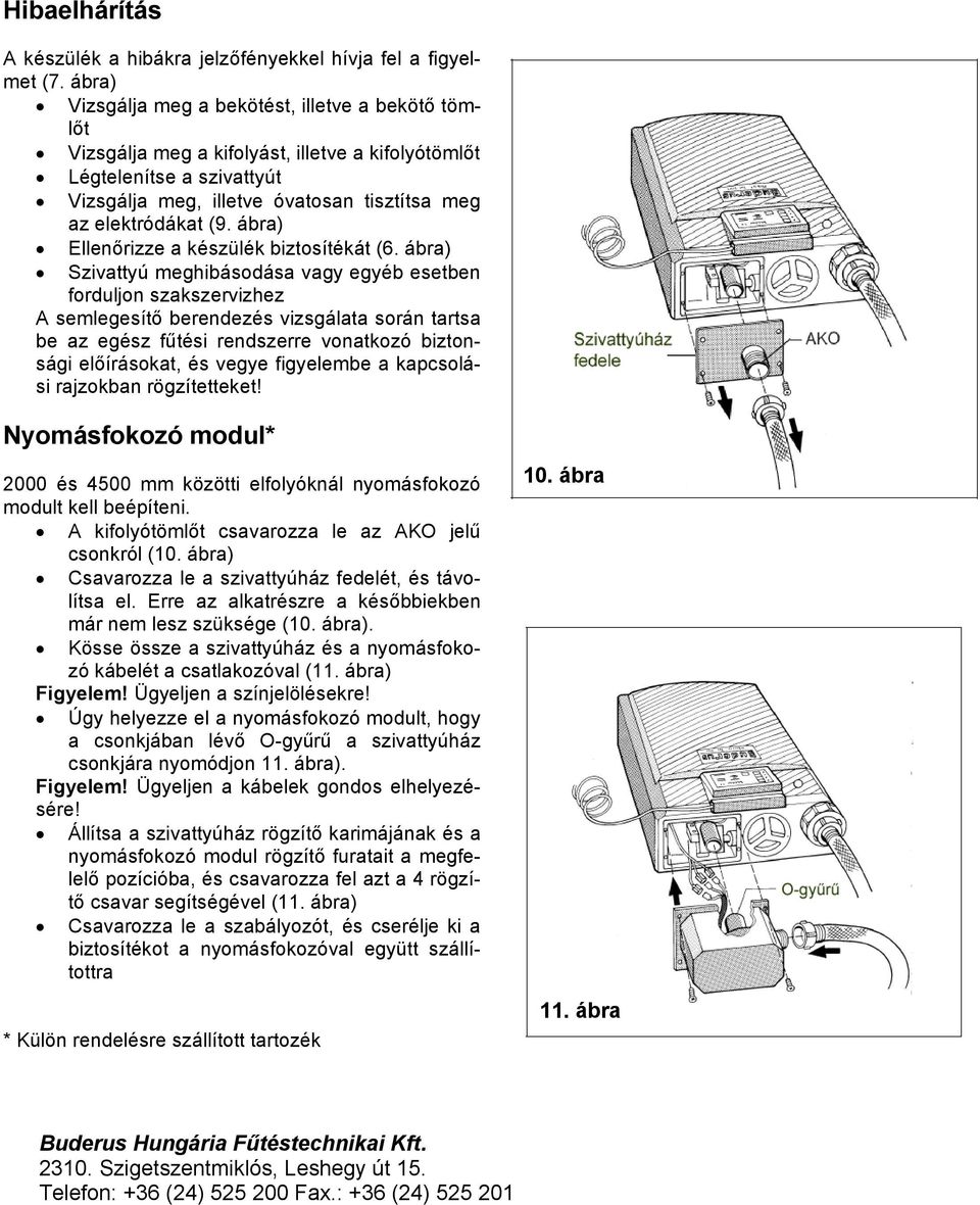ábra) Ellenőrizze a készülék biztosítékát (6.