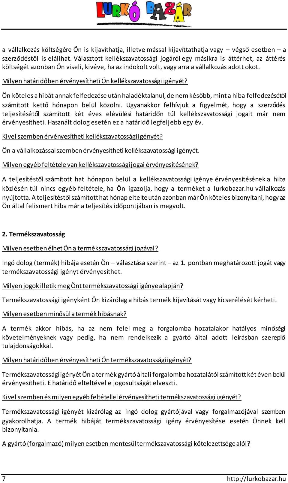 Milyen határidőben érvényesítheti Ön kellékszavatossági igényét?