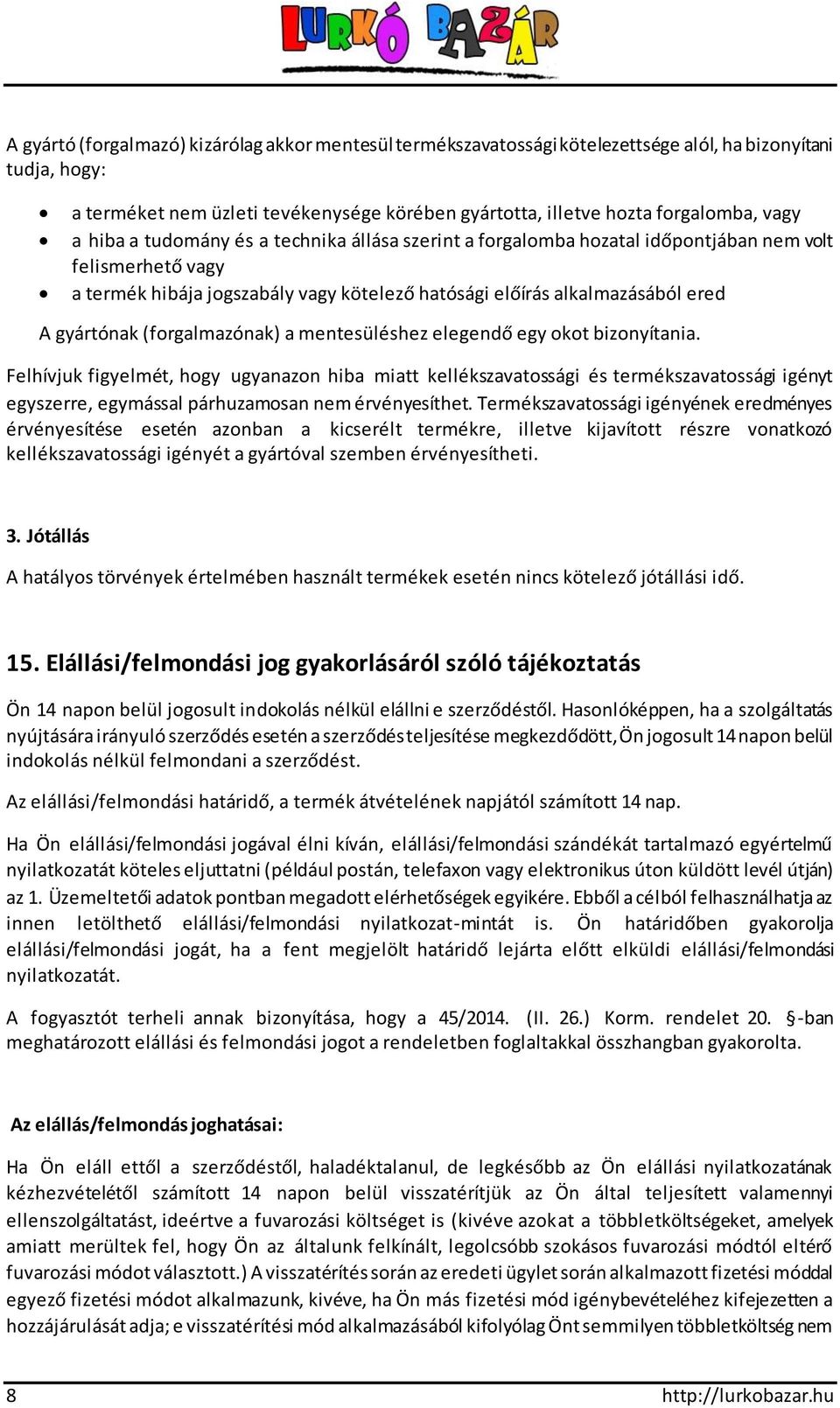(forgalmazónak) a mentesüléshez elegendő egy okot bizonyítania.