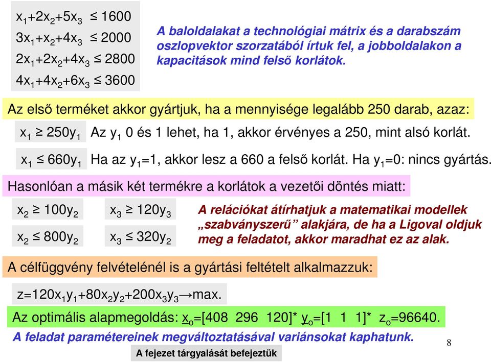 Ha y =0: nincs gyártás.