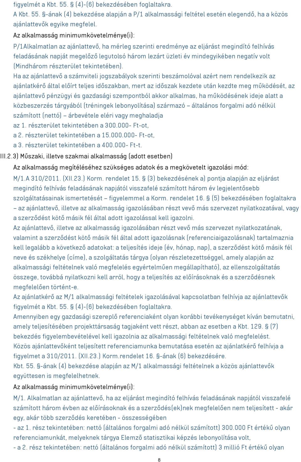 mindegyikében negatív volt (Mindhárom részterület tekintetében).