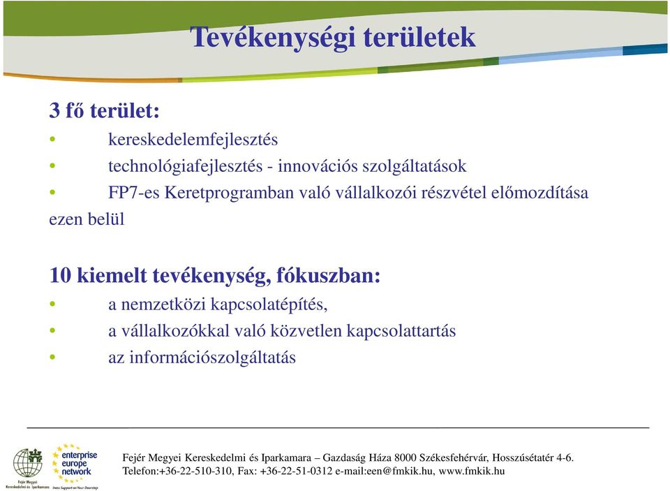 vállalkozói részvétel előmozdítása ezen belül 10 kiemelt tevékenység, fókuszban: