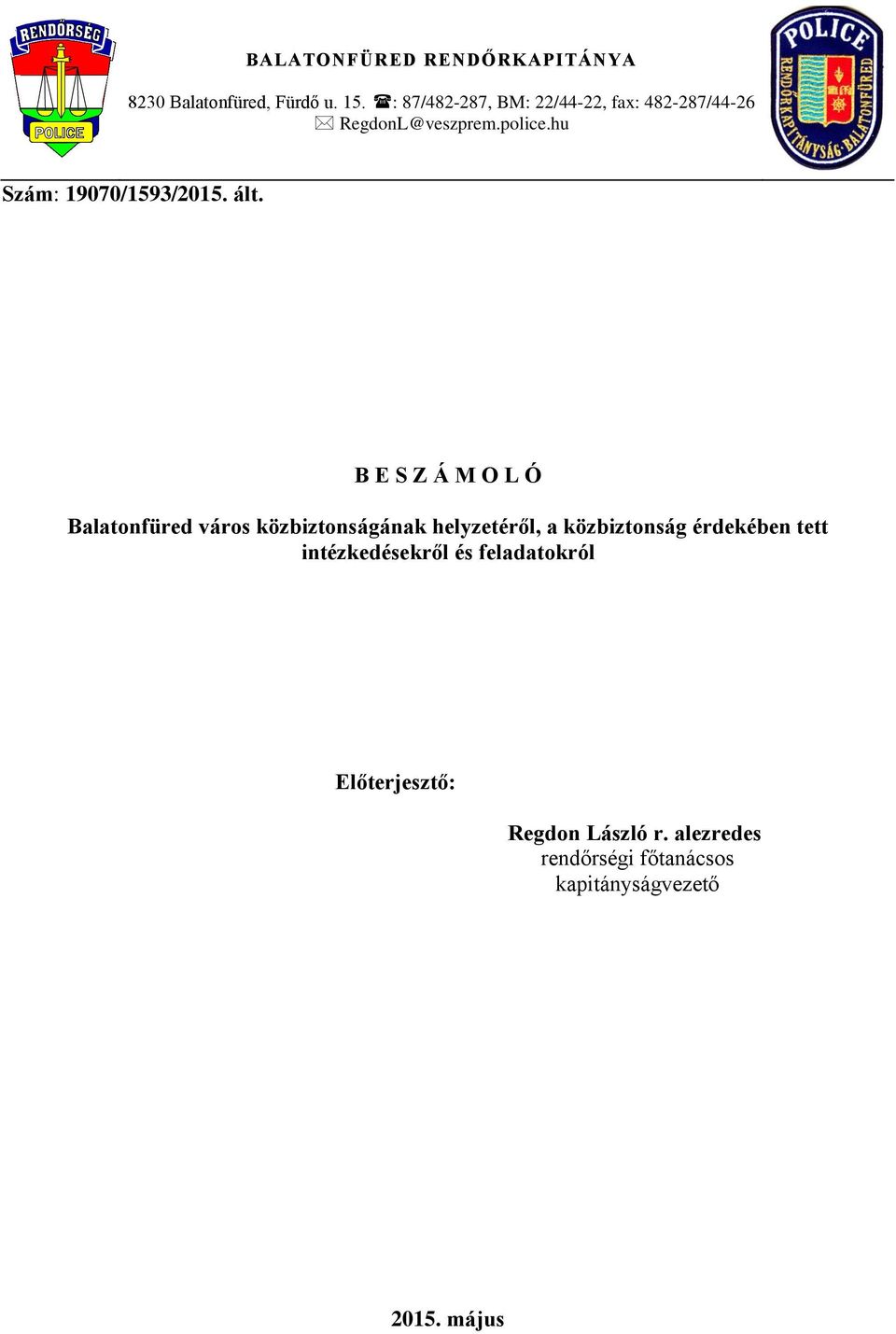 ált. B E S Z Á M O L Ó Balatonfüred város közbiztonságának helyzetéről, a közbiztonság
