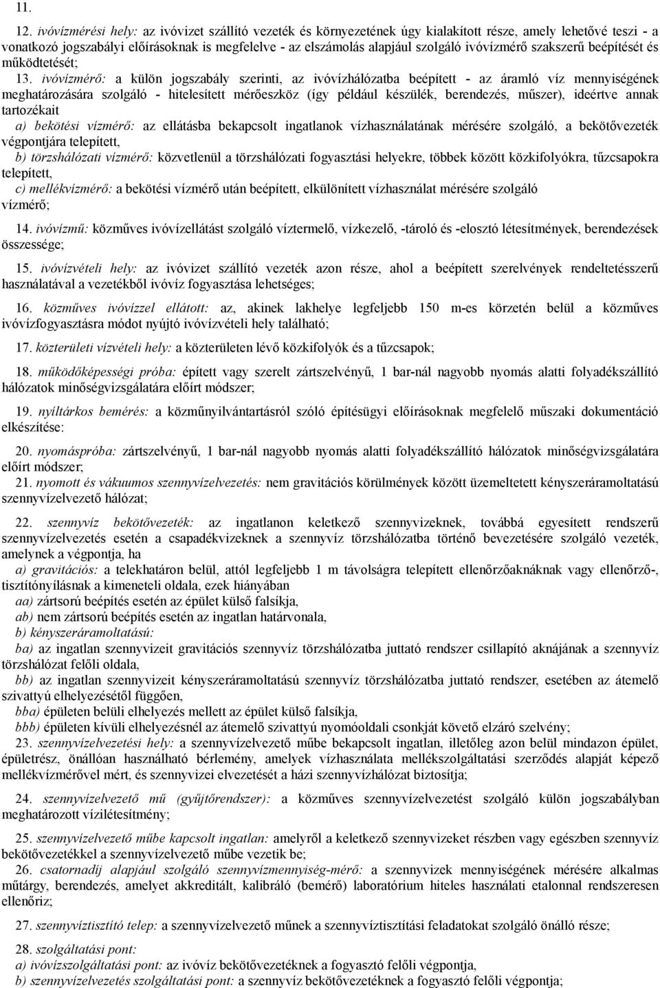 ivóvízmérő szakszerű beépítését és működtetését; 13.