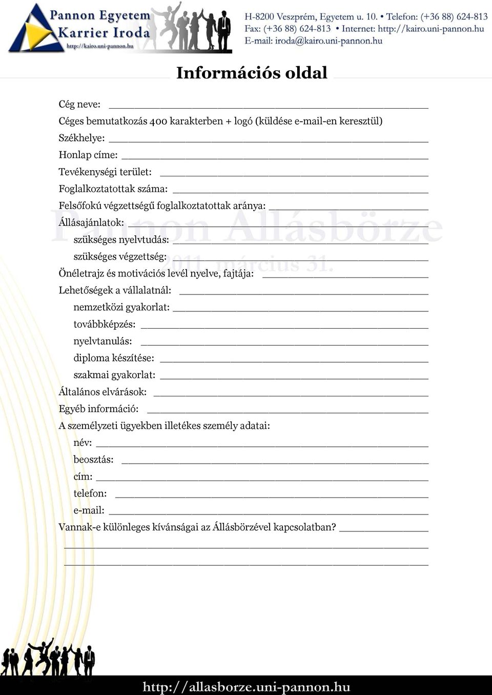 motivációs levél nyelve, fajtája: Lehetőségek a vállalatnál: nemzetközi gyakorlat: továbbképzés: nyelvtanulás: diploma készítése: szakmai gyakorlat: