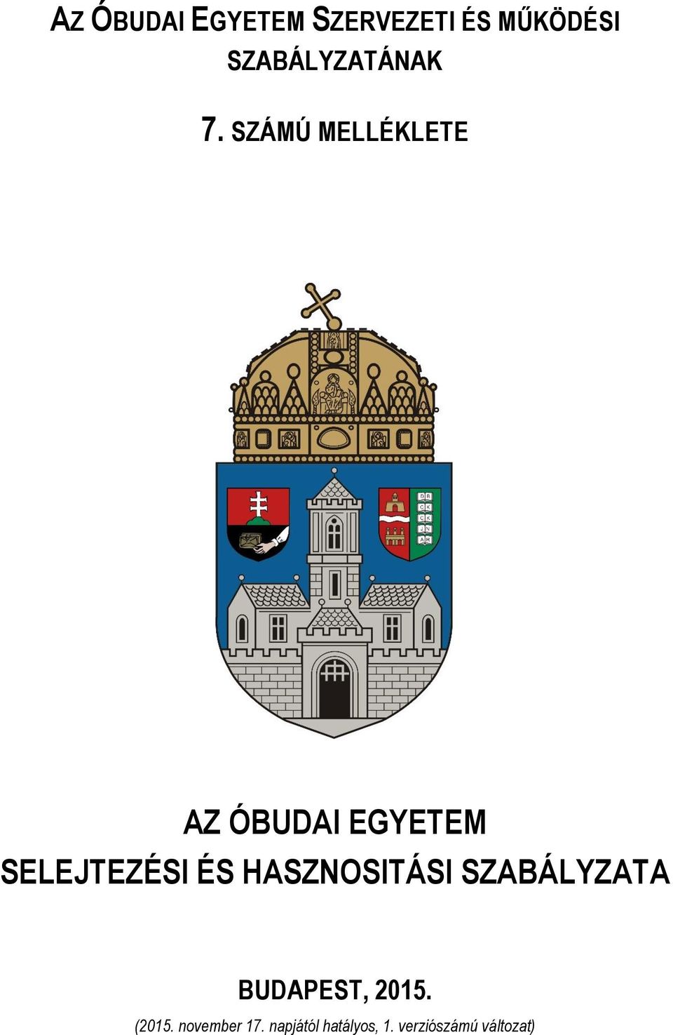 SZÁMÚ MELLÉKLETE AZ ÓBUDAI EGYETEM SELEJTEZÉSI ÉS