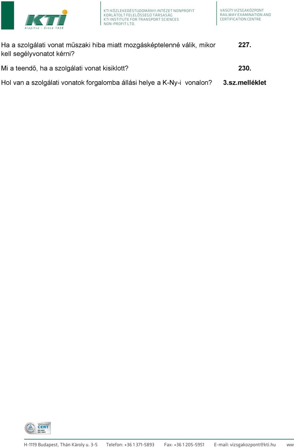Mi a teendő, ha a szolgálati vonat kisiklott? 230.