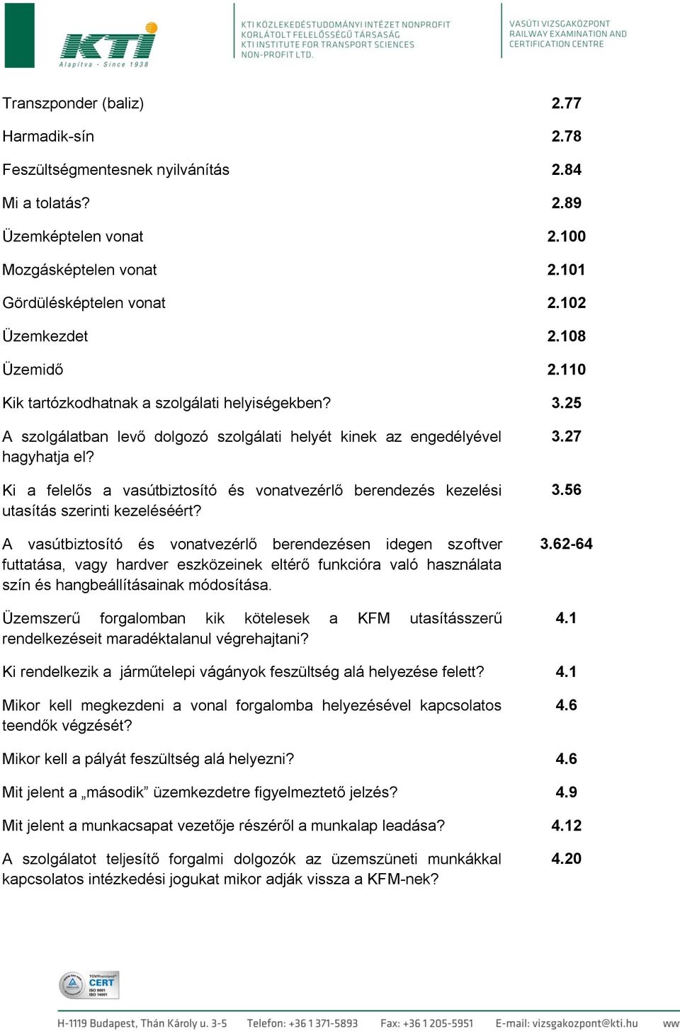 Ki a felelős a vasútbiztosító és vonatvezérlő berendezés kezelési utasítás szerinti kezeléséért?