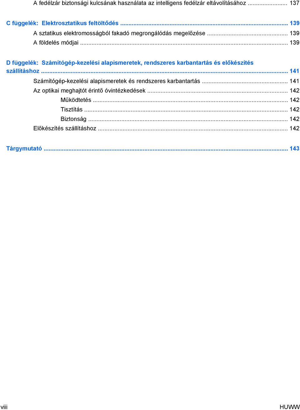 .. 139 D függelék: Számítógép-kezelési alapismeretek, rendszeres karbantartás és előkészítés szállításhoz.