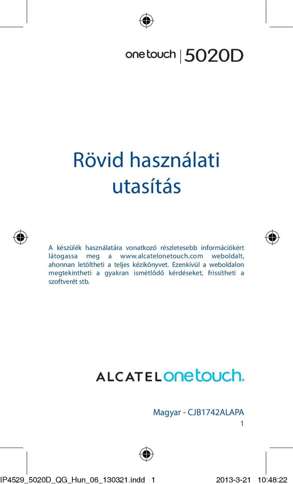 com weboldalt, ahonnan letöltheti a teljes kézikönyvet.