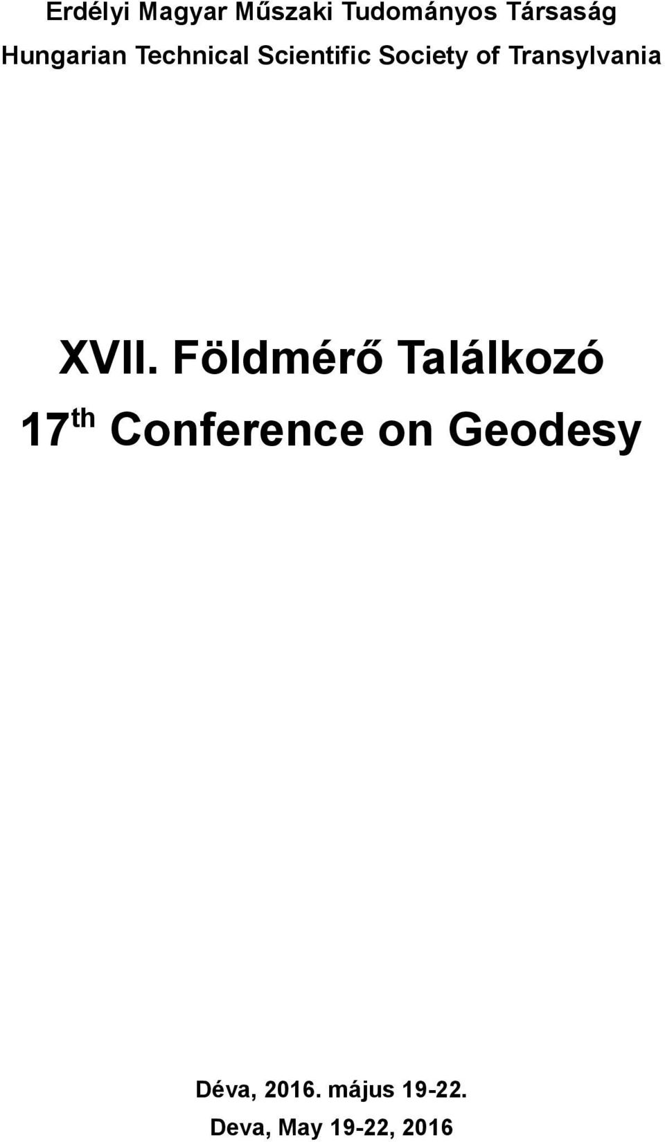 Földmérő Találkozó 17 th Conference on Geodesy Déva, 2016.