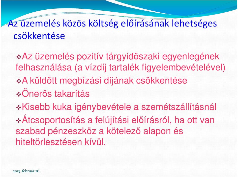 csökkentése Önerős takarítás Kisebb kuka igénybevétele a szemétszállításnál Átcsoportosítás a