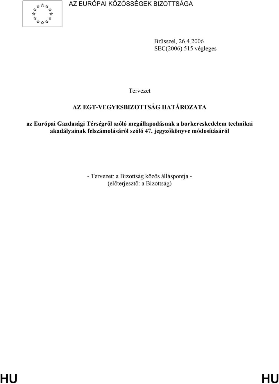 Gazdasági Térségről szóló megállapodásnak a borkereskedelem technikai akadályainak