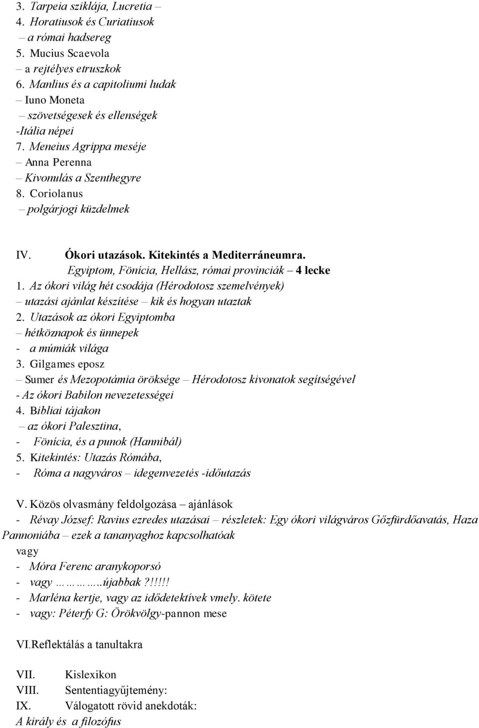 Ókori utazások. Kitekintés a Mediterráneumra. Egyiptom, Fönícia, Hellász, római provinciák 4 lecke 1.