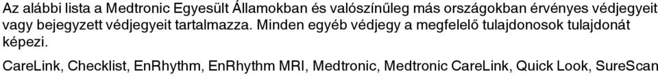 Minden egyéb védjegy a megfelelő tulajdonosok tulajdonát képezi.