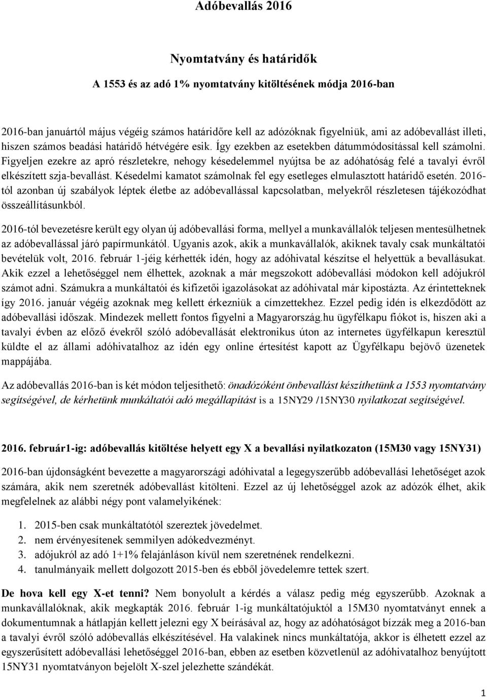 Figyeljen ezekre az apró részletekre, nehogy késedelemmel nyújtsa be az adóhatóság felé a tavalyi évről elkészített szja-bevallást.