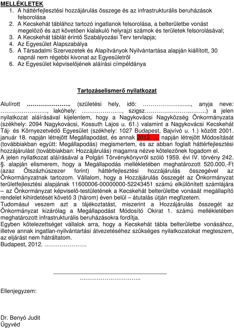 A Kecskehát táblát érintő Szabályozási Terv tervlapja; 4. Az Egyesület Alapszabálya 5.