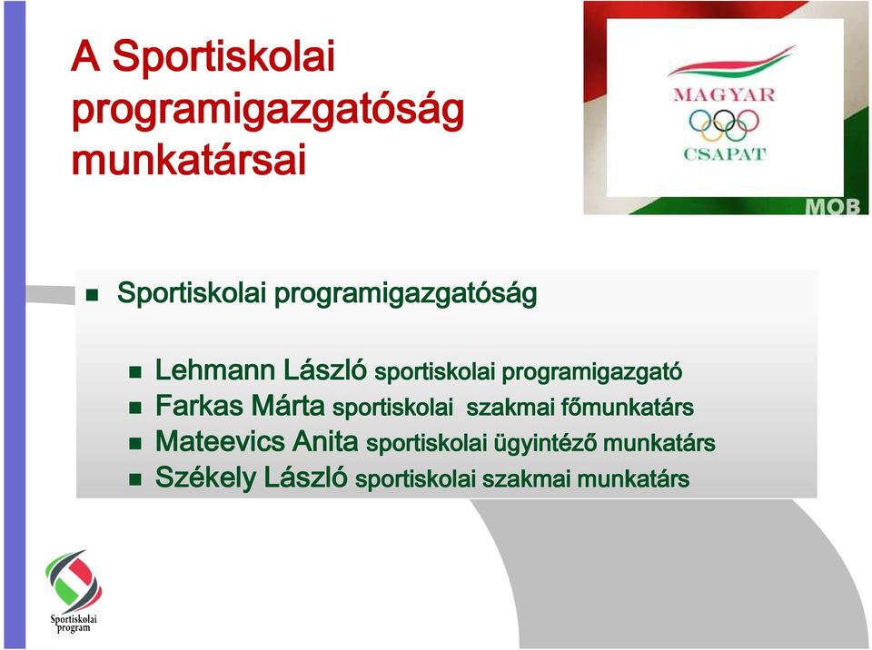 Farkas Márta sportiskolai szakmai főmunkatárs Mateevics Anita